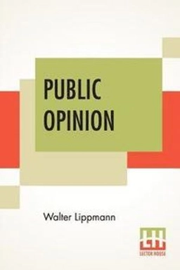 Public Opinion; Walter Lippmann; 2019
