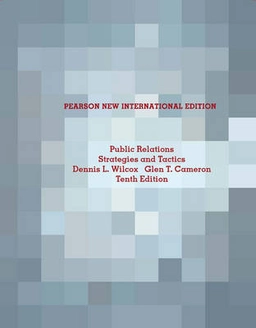 Public relations : strategies and tactics; Dennis L. Wilcox; 2014