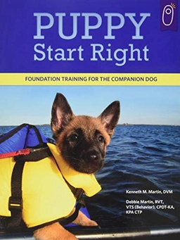 Puppy Start Right: Foundation Training for the Companion Dog; Kenneth M Martin; 2011