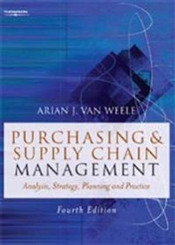 Purchasing & supply chain management : analysis, strategy, planning and practice; Arjan J. van Weele; 2005