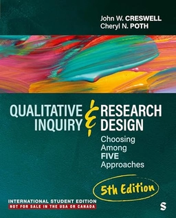 Qualitative inquiry & research design : choosing among five approaches; John W. Creswell; 2025