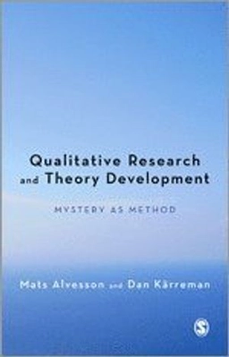 Qualitative research and theory development : mystery as method; Mats Alvesson; 2011