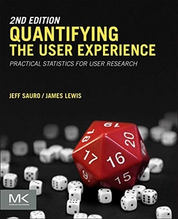 Quantifying the user experience - practical statistics for user research; Professor James R. Lewis; 2016