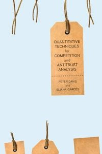 Quantitative techniques for competition and antitrust analysis; Peter J. Davis; 2010