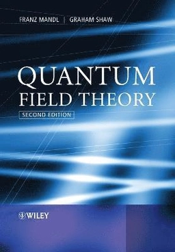 Quantum Field Theory; Franz Mandl, Graham G Shaw; 2010