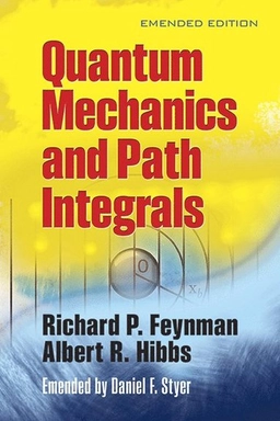 Quantum mechanics and path integrals; Feynman; 2010