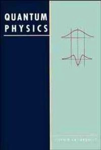 Quantum Physics; Stephen Gasiorowicz; 1995