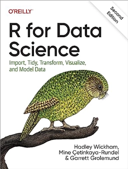 R for data science : import, tidy, transform, visualize, and model data; Hadley Wickham; 2023