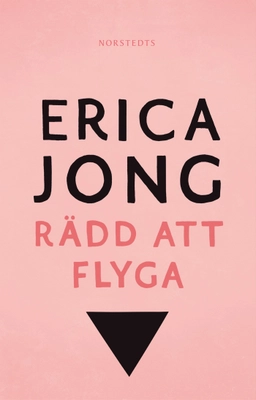 Rädd att flyga; Erica Jong; 2010