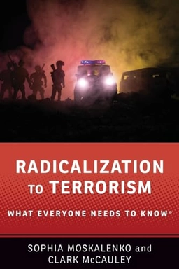 Radicalization to terrorism : what everyone needs to know; Sophia Moskalenko; 2020