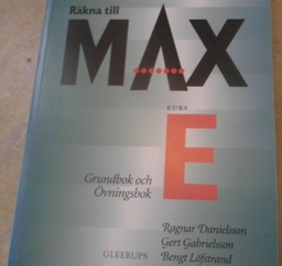 Räkna till max · Kurs E · Grundbok [och övningsbok]; Ragnar Danielsson; 1995