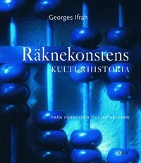 Räknekonstens kulturhistoria : från forntiden till dataåldern. D. 2; Georges Ifrah; 2004