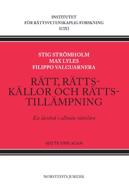 Rätt, rättskällor och rättstillämpning : en lärobok i allmän rättslära; Stig Strömholm, Max Lyles, Filippo Valguarnera; 2020