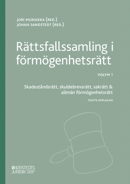 Rättsfallssamling i förmögenhetsrätt. Volym 1, Skadeståndsrätt, skuldebrevsrätt, sakrätt & allmän förmögenhetsrätt; Jori Munukka, Johan Sandstedt; 2025