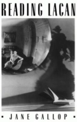 Reading Lacan; Jean Gallop; 1996