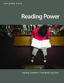Reading power : teaching students to think while they read; Adrienne. Gear; 2006