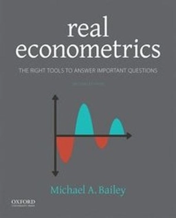 Real econometrics : the right tools to answer important questions; Michael A. Bailey; 2019