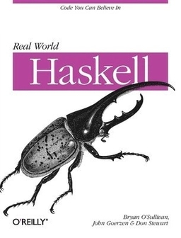 Real World Haskell; Bryan O'Sullivan, Donald Bruce Stewart, John Goerzen; 2008