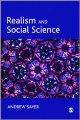 Realism and social science; R. Andrew Sayer; 2000