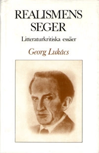 Realismens seger : litteraturkritiska essäer; Georg Lukács; 1983