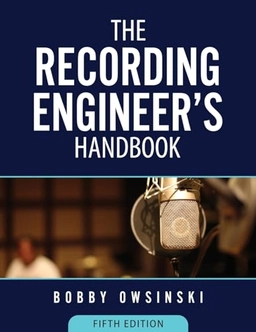 Recording Engineer's Handbook; Bobby Owsinski; 2023