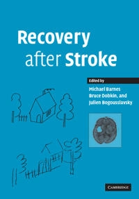 Recovery after Stroke; Michael P Barnes, Bruce H Dobkin, Julien Bogousslavsky; 2009