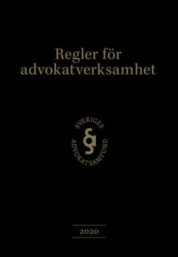 Regler för advokatverksamhet; Sveriges Advokatsamfund; 2020