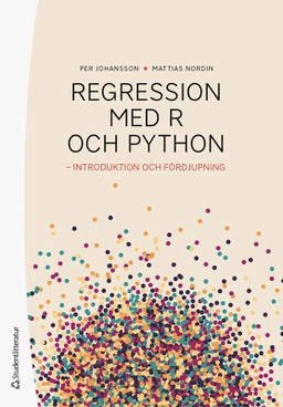 Regressionsanalys med R och Python : introduktion och fördjupning; Per Johansson, Mattias Nordin; 2025