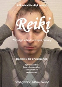 Reiki : naturligt helande och mjuk beröring; Solkarina; 2013