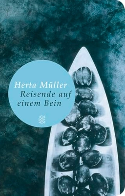 Reisende auf einem Bein; Herta Müller; 2010