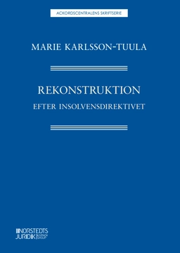 Rekonstruktion efter insolvensdirektivet; Marie Karlsson-Tuula; 2025