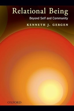Relational being : beyond self and community; Kenneth J. Gergen; 2009