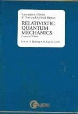 Relativistic quantum mechanics; James D. Bjorken; 1998