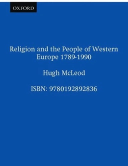 Religion and the people of Western Europe 1789-1989; Hugh McLeod; 1997
