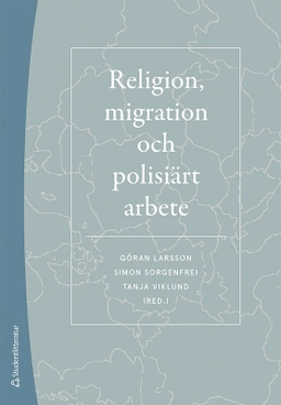 Religion, migration och polisiärt arbete; Göran Larsson, Simon Sorgenfrei, Tanja Viklund, Johan Axelsson, Per Brinkemo, Thomas Bull, Andreas Önver Cetrez, Leni Eriksson, Per-Olof Hellqvist, Jenny Madestam, Filip Hildeby Kellgren, Jonas Lindström, Peter Lindström, Christer Mattsson, Susanne Olsson, Niclas Persgården, Tove Pettersson, Amir Rostami, Jon Söderberg, David Thurfjell, Malin Wieslander, Malin E. Wimelius, Jenny Yourstone, Karin Åström; 2020