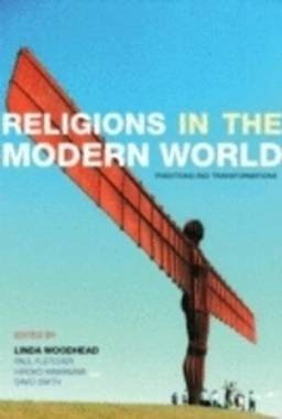 Religions in the modern world : traditions and transformations; Linda Woodhead; 2002
