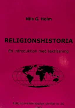 Religionshistoria : en introduktion med textläsning; Nils G. Holm; 2003