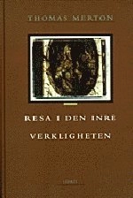 Resa i den inre verkligheten; Thomas Merton; 1999