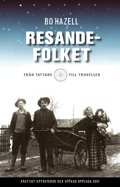 Resandefolket : från tattare till traveller; Bo Hazell; 2011