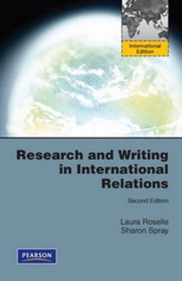 Research and writing in international relations; Sharon Spray; 2011