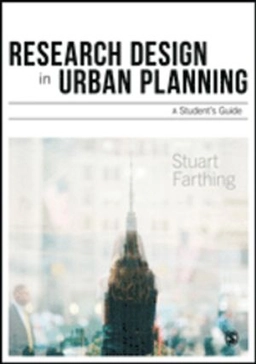 Research design in urban planning : a student's guide; Stuart M. Farthing; 2016