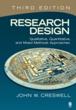 Research design : qualitative, quantitative, and mixed methods approaches; John W. Creswell; 2009