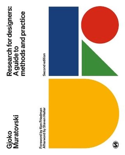 Research for Designers - A Guide to Methods and Practice; Gjoko Muratovski; 2021