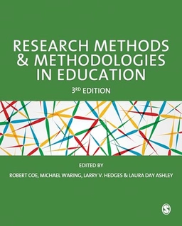 Research methods and methodologies in education; Robert Coe, Michael Waring, Larry V. Hedges, Laura Day Ashley; 2021