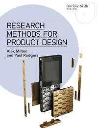 Research methods for product design; Alex Milton; 2013