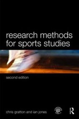 Research Methods for Sports Studies; Chris Gratton, Ian Jones; 2010