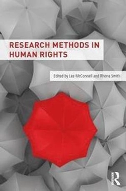 Research methods in human rights; Lee McConnell, Rhona K. M. Smith; 2018