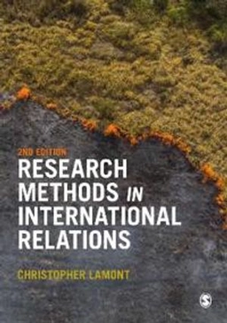 Research methods in international relations; Christopher K. Lamont; 2021