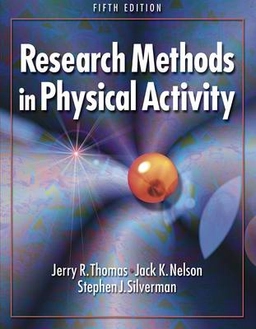 Research Methods In Physical Activity; Jerry R. Thomas, Jack K. Nelson, Stephen J. Silverman; 2005