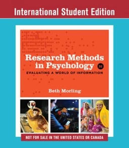 Research methods in psychology : evaluating a world of information; Beth Morling; 2018